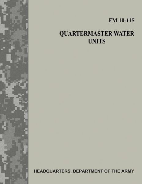 Cover for Department of the Army · Quartermaster Water Units (FM 10-115) (Paperback Book) (2017)