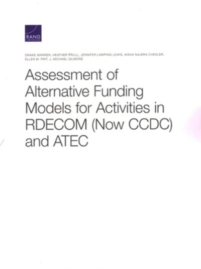 Cover for Drake Warren · Assessment of Alternative Funding Models for Activities in RDECOM (Now CCDC) and ATEC (Paperback Bog) (2020)