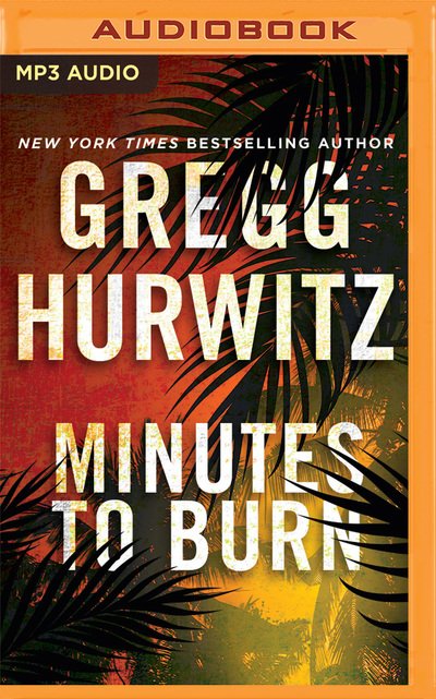 Cover for Gregg Hurwitz · Minutes to Burn (Hörbuch (CD)) (2019)
