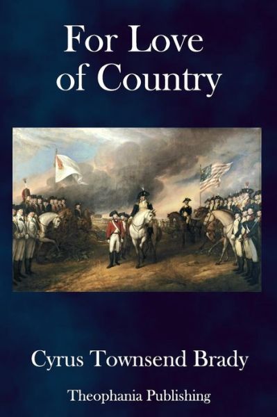 Cover for Cyrus Townsend Brady · For Love of Country (Pocketbok) (2018)