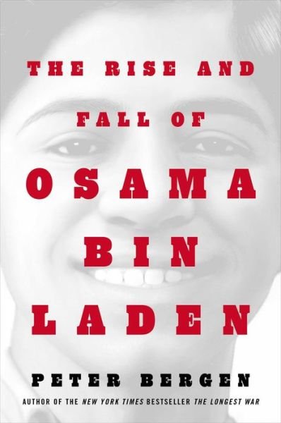 Cover for Peter L. Bergen · The Rise and Fall of Osama bin Laden (Innbunden bok) (2021)