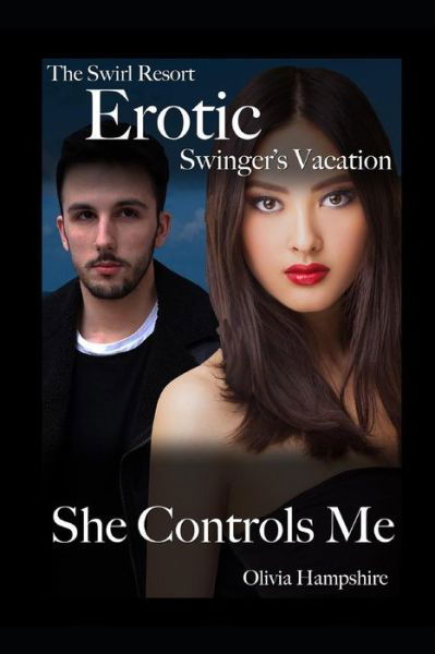 Cover for Olivia Hampshire · The Swirl Resort, Erotic Swinger's Vacation, She Controls Me (Pocketbok) (2018)