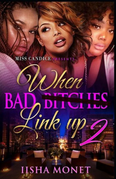 Cover for Iisha Monet · When Bad Bitches Link Up 2 (Taschenbuch) (2018)
