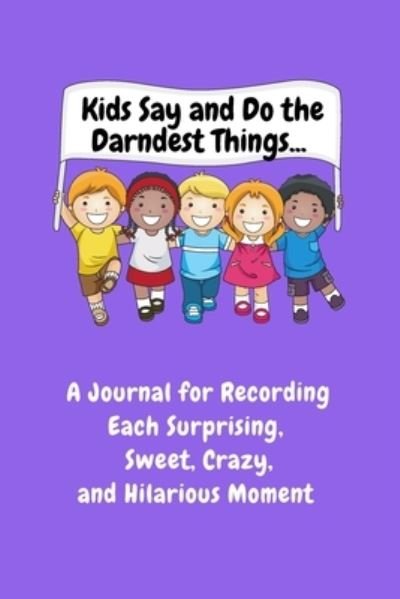 Cover for Sharon Purtill · Kids Say and Do the Darndest Things (Purple Cover) (Paperback Book) (2020)