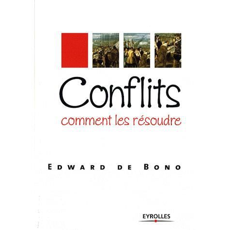 Conflits, comment les resoudre - Edward de Bono - Böcker - Eyrolles Group - 9782212539523 - 2007