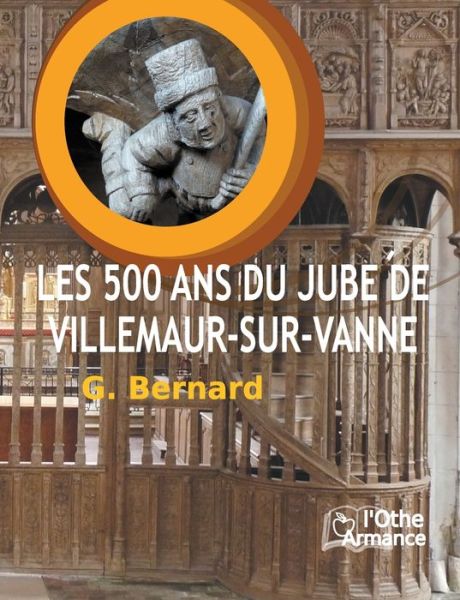 Cover for Gildas Bernard · Les 500 ans du jube de Villemaur-sur-Vanne (Paperback Bog) (2021)