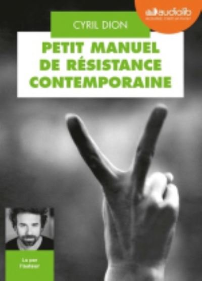 Cover for Cyril Dion · Petit manuel de resistance contemporaine, lu par l'auteur (CD) (2019)