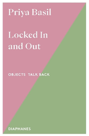 Cover for Priya Basil · Locked In and Out - Objects talk back (Paperback Book) (2025)