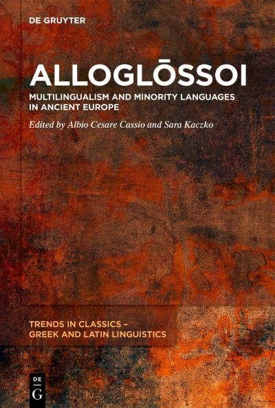 Alloglossoi. Multilingualism and Minority Languages in Ancient Europe - Albio Cesare Cassio - Books - de Gruyter GmbH, Walter - 9783110779523 - October 24, 2023