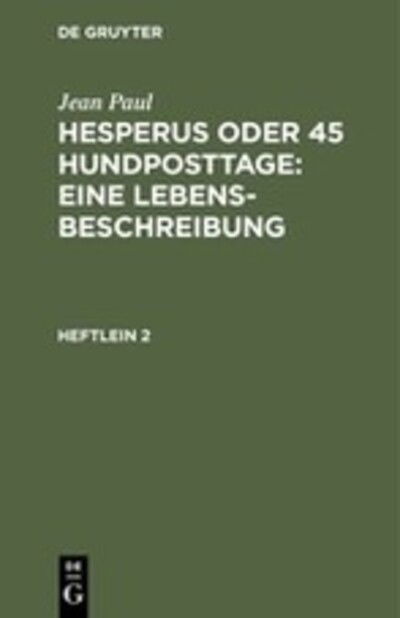 Cover for Jean Paul · Hesperus Oder 45 Hundposttage eine Lebensbeschreibung (Book) (1919)