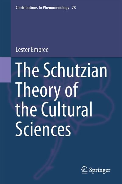 Cover for Lester Embree · The Schutzian Theory of the Cultural Sciences - Contributions to Phenomenology (Gebundenes Buch) [2015 edition] (2015)
