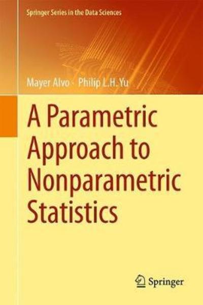 Cover for Mayer Alvo · A Parametric Approach to Nonparametric Statistics - Springer Series in the Data Sciences (Hardcover Book) [1st ed. 2018 edition] (2018)