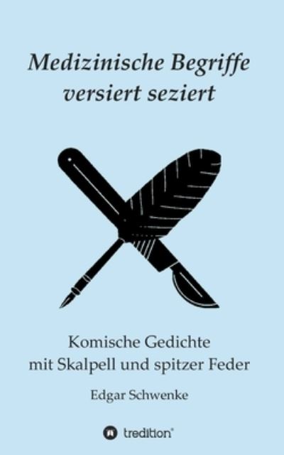 Cover for Edgar Schwenke · Medizinische Begriffe versiert seziert (Paperback Book) (2021)