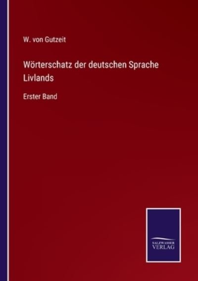 Cover for W Von Gutzeit · Woerterschatz der deutschen Sprache Livlands (Pocketbok) (2022)