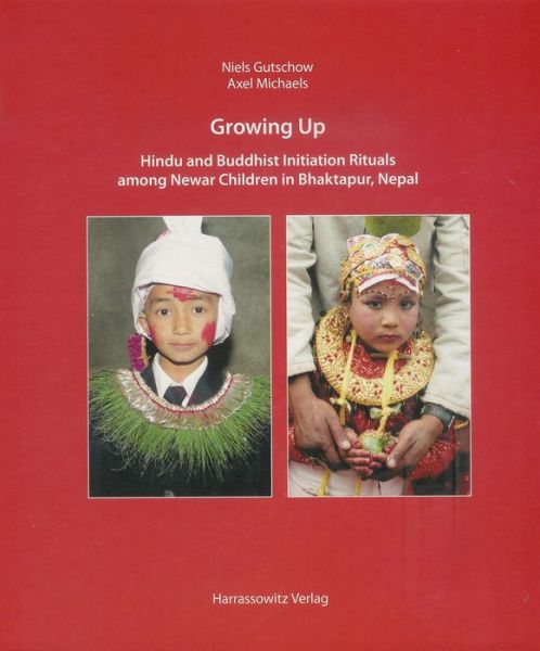 Cover for Axel Michaels · Growing Up: Hindu and Buddhist Initiation Rituals Among Newar Children in Bhaktapur (Nepal) [with Dvd] (Ethno-indology,) (Paperback Book) [Har / DVD edition] (2008)