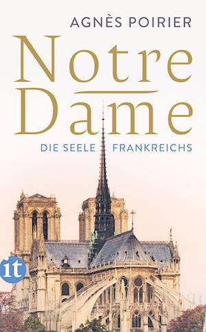 Notre-Dame - Agnès Poirier - Books - Insel Verlag - 9783458682523 - December 12, 2022