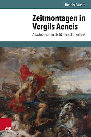 Cover for Dennis Pausch · Zeitmontagen in Vergils Aeneis: Anachronismen als literarische Technik (Hardcover Book) (2023)