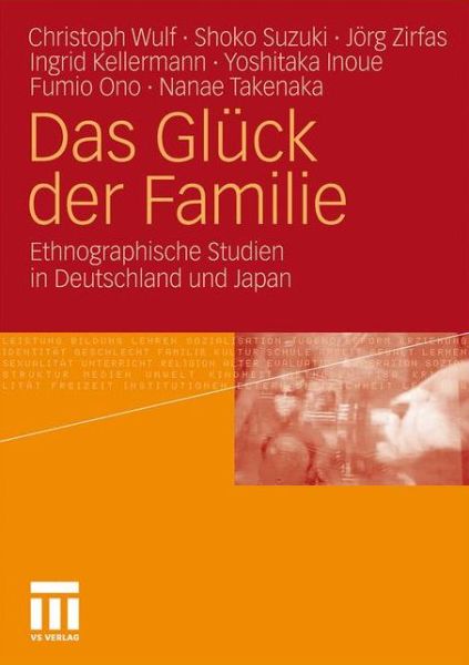 Cover for Christoph Wulf · Das Gluck Der Familie: Ethnographische Studien in Deutschland Und Japan (Paperback Book) [2011 edition] (2011)