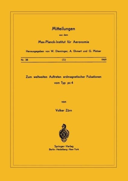 Cover for Za1/4rn, V · Zum Weltweiten Auftreten Erdmagnetischer Pulsationen Vom Typ Pc 4 - Mitteilungen Aus Dem Max-planck-institut Fa1/4r Aeronomie (Paperback Bog) [German edition] (1969)