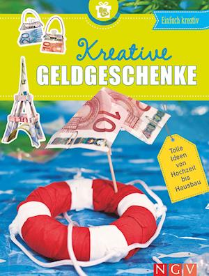 Kreative Geldgeschenke - Naumann & Göbel Verlagsg. - Books - Naumann & Göbel Verlagsg. - 9783625190523 - May 4, 2021