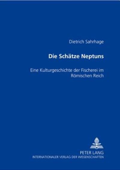 Cover for Dietrich Sahrhage · Die Schaetze Neptuns: Eine Kulturgeschichte Der Fischerei Im Roemischen Reich (Paperback Book) (2002)