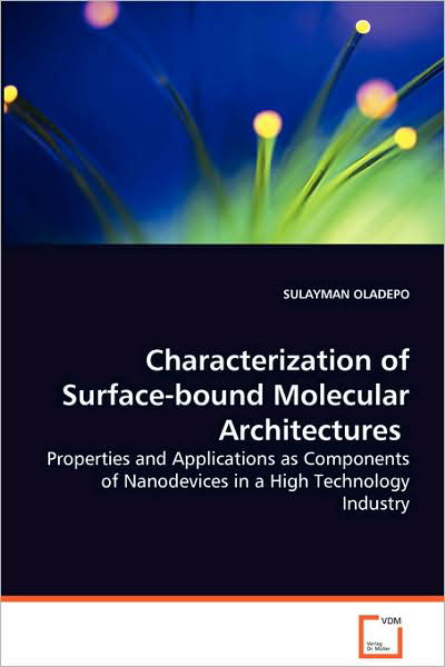 Cover for Sulayman Oladepo · Characterization of Surface-bound Molecular Architectures  - Properties and Applications As Components of Nanodevices in a High Technology Industry (Paperback Book) (2008)