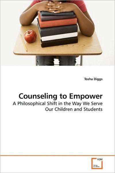 Cover for Tosha Diggs · Counseling to Empower: a Philosophical Shift in the Way We Serve Our Children and Students (Paperback Bog) (2009)