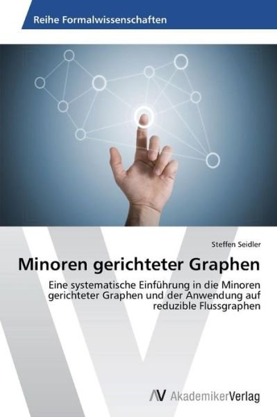 Minoren Gerichteter Graphen - Seidler Steffen - Bøger - AV Akademikerverlag - 9783639399523 - 28. april 2012