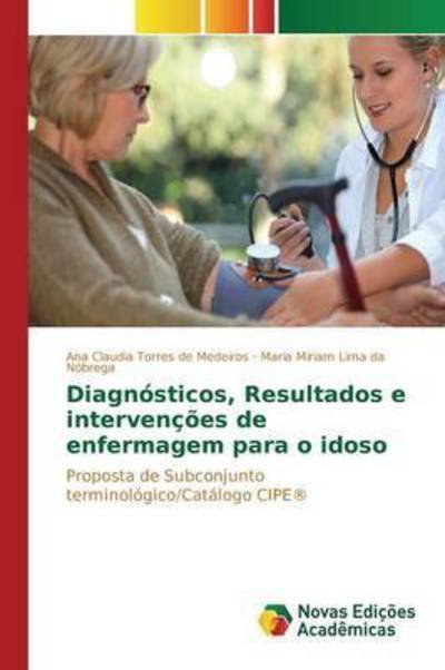Cover for Nobrega Maria Miriam Lima Da · Diagnosticos, Resultados E Intervencoes De Enfermagem Para O Idoso (Paperback Bog) (2015)