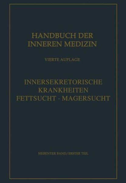 Cover for Bahner  Friedrich · Innersekretorische und Stoffwechselkrankheiten: Teil 1: Innersekretorische Krankheiten. Fettsucht. Magersucht. Teil 2: Stoffwechsel-Krankheiten - Handbuch der inneren Medizin (Paperback Book) (2014)