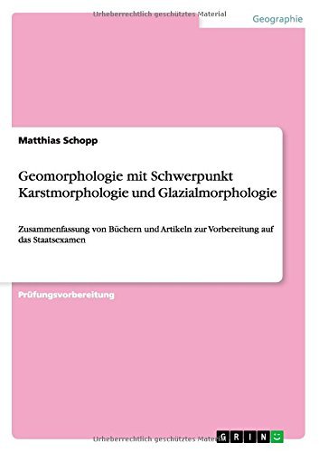 Geomorphologie Mit Schwerpunkt Karstmorphologie Und Glazialmorphologie - Matthias Schopp - Bøker - Grin Verlag Gmbh - 9783656707523 - 13. august 2014