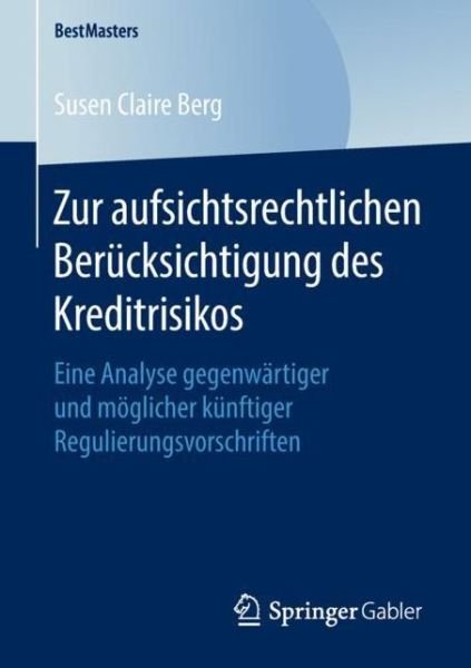Zur aufsichtsrechtlichen Berücksic - Berg - Books -  - 9783658237523 - September 19, 2018