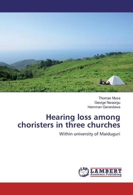Hearing loss among choristers in t - Musa - Books -  - 9783659834523 - 