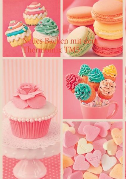 Cover for Verena Sundheimer · Neues Backen Mit Dem Thermomix Tm5 (Paperback Book) [German edition] (2015)