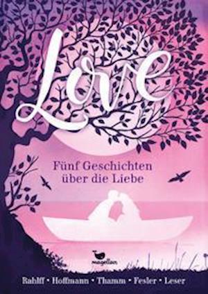 Cover for Ruth Rahlff · Love - Fünf Geschichten über die Liebe (Gebundenes Buch) (2021)