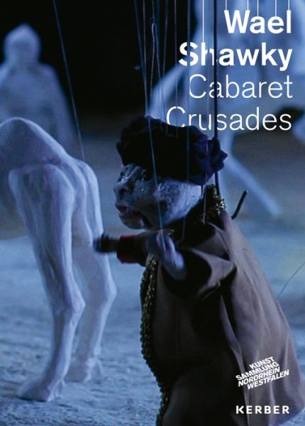 Cover for Doris Krystof · Wael Shawky: Cabaret Crusades (Paperback Book) (2015)