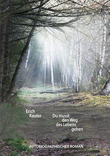 Cover for Erich Kauter · Du Musst den Weg Des Lebens Gehen (Paperback Book) [German edition] (2014)