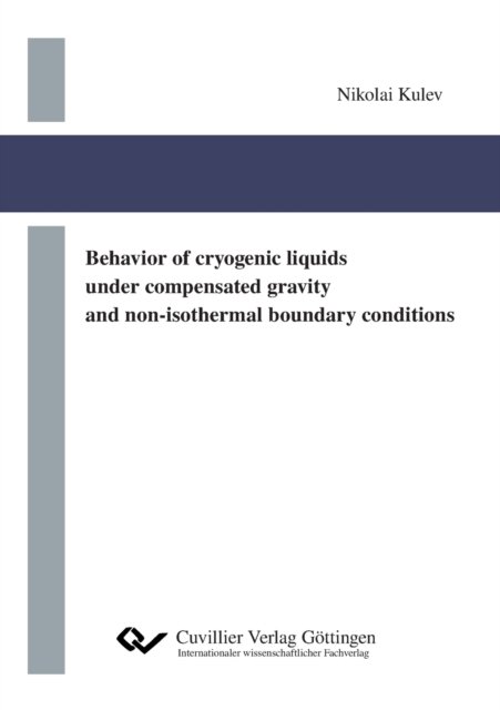 Cover for Nikolai Kulev · Behavior of cryogenic liquids under compensated gravity and non-isothermal boundary conditions (Paperback Book) (2020)