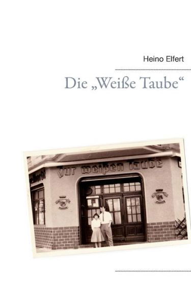 Cover for Elfert · Die &quot;Weiße Taube&quot; (Buch) (2019)