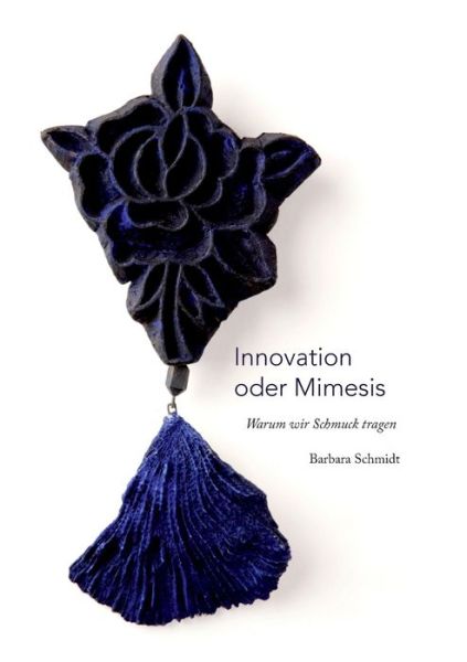 Cover for Barbara Schmidt · Innovation oder Mimesis: Warum wir Schmuck tragen (Paperback Book) (2016)