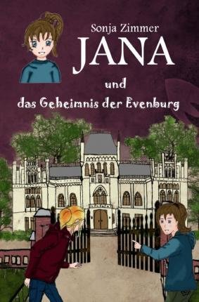 Cover for Zimmer · Jana und das Geheimnis der Evenb (Bog)