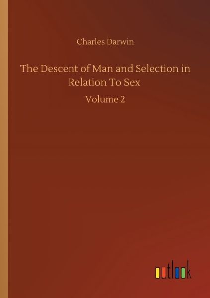 Cover for Charles Darwin · The Descent of Man and Selection in Relation To Sex: Volume 2 (Paperback Bog) (2020)