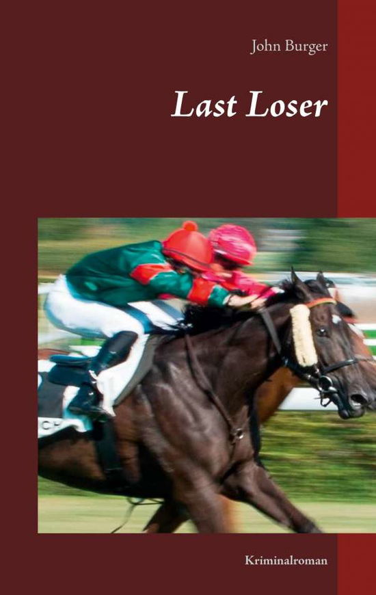 Cover for John Burger · Last Loser: Kriminalroman (Paperback Book) (2020)