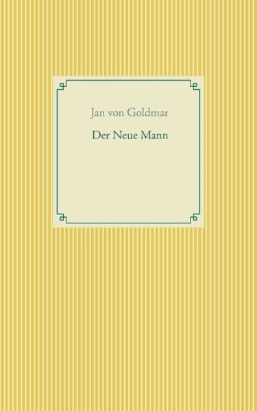 Cover for Jan Von Goldmar · Der Neue Mann (Paperback Book) (2021)