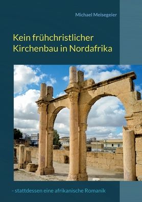 Cover for Michael Meisegeier · Kein fruhchristlicher Kirchenbau in Nordafrika (Paperback Book) (2022)