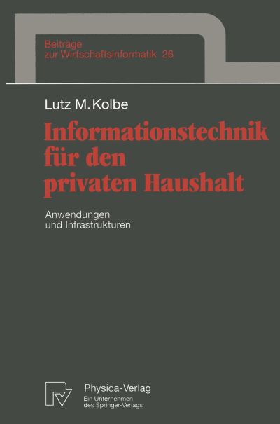 Cover for Lutz Kolbe · Informationstechnik fur den Privaten Haushalt - Beitrage zur Wirtschaftsinformatik (Paperback Book) [German edition] (1997)