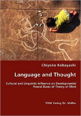 Cover for Chiyoko Kobayashi · Language and Thought: Cultural and Linguistic Influence on Developmental Neural Bases of Theory of Mind (Paperback Book) (2008)