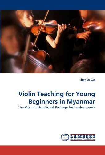 Cover for Thet Su Oo · Violin Teaching for Young Beginners in Myanmar: the Violin Instructional Package for Twelve Weeks (Pocketbok) (2010)