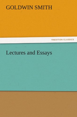 Cover for Goldwin Smith · Lectures and Essays (Tredition Classics) (Paperback Book) (2011)