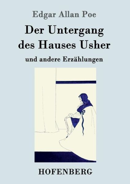 Der Untergang Des Hauses Usher - Edgar Allan Poe - Książki - Hofenberg - 9783843031523 - 1 czerwca 2016